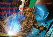 Welding Helmet Lenses: Different Shades and Their Uses Complete Guide